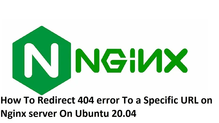 How To Redirect 404 error To a Specific URL on Nginx server On Ubuntu 20.04