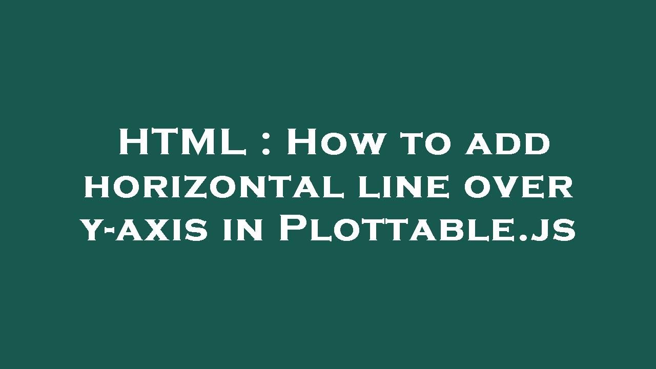 HTML : How to add horizontal line over y-axis in Plottable.js - YouTube