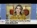 Pelin Karahan'la Nefis Tarifler 250. Bölüm | 30 Kasım 2018