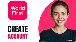 How To CREATE WorldFirst Account 2026