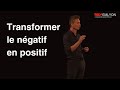 Transformer le ngatif en positif  christophe haag  tedxemlyon