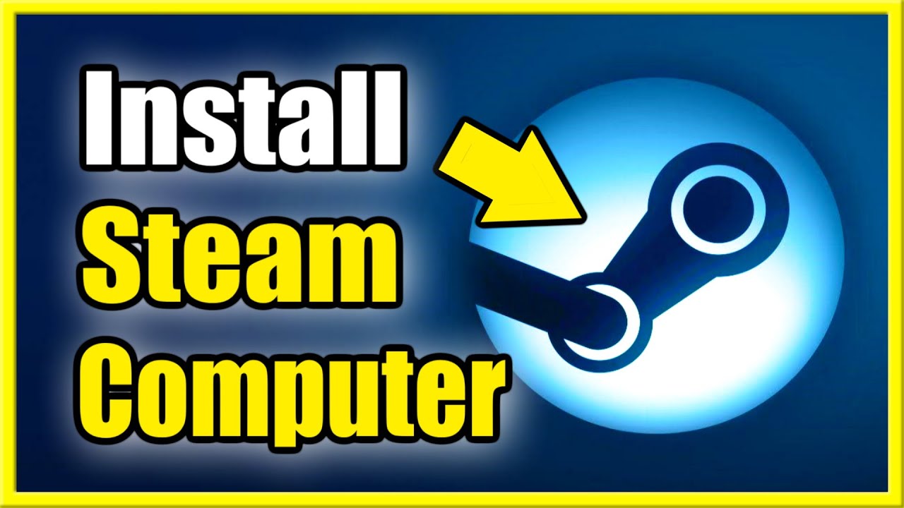 How to Install Steam - Windows 7 