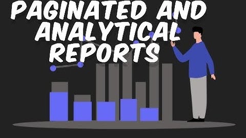 Pixel-Perfect Reports and Analytical Reports