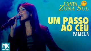 Pamela - Um Passo ao Céu (Ao Vivo) DVD Canta Zona Sul Vol2