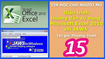 CNTT cho người mù - Hướng dẫn sử dụng MS Excel 2010 với JAWS - Bài 15. Hàm IF kết hợp với Hàm AND