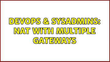 DevOps & SysAdmins: NAT with multiple gateways