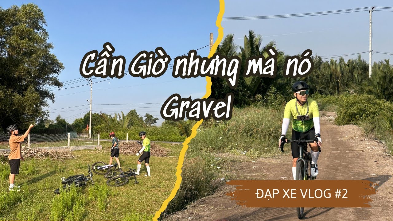 Đạp xe vlog #2: Cần Giờ nhưng mà nó gravel lắm