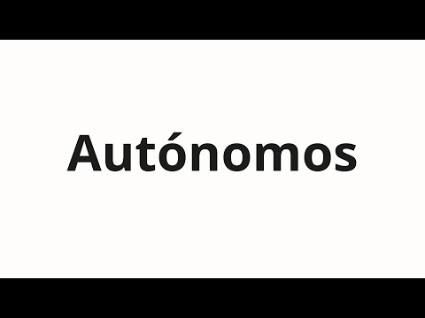 How to pronounce Autónomos