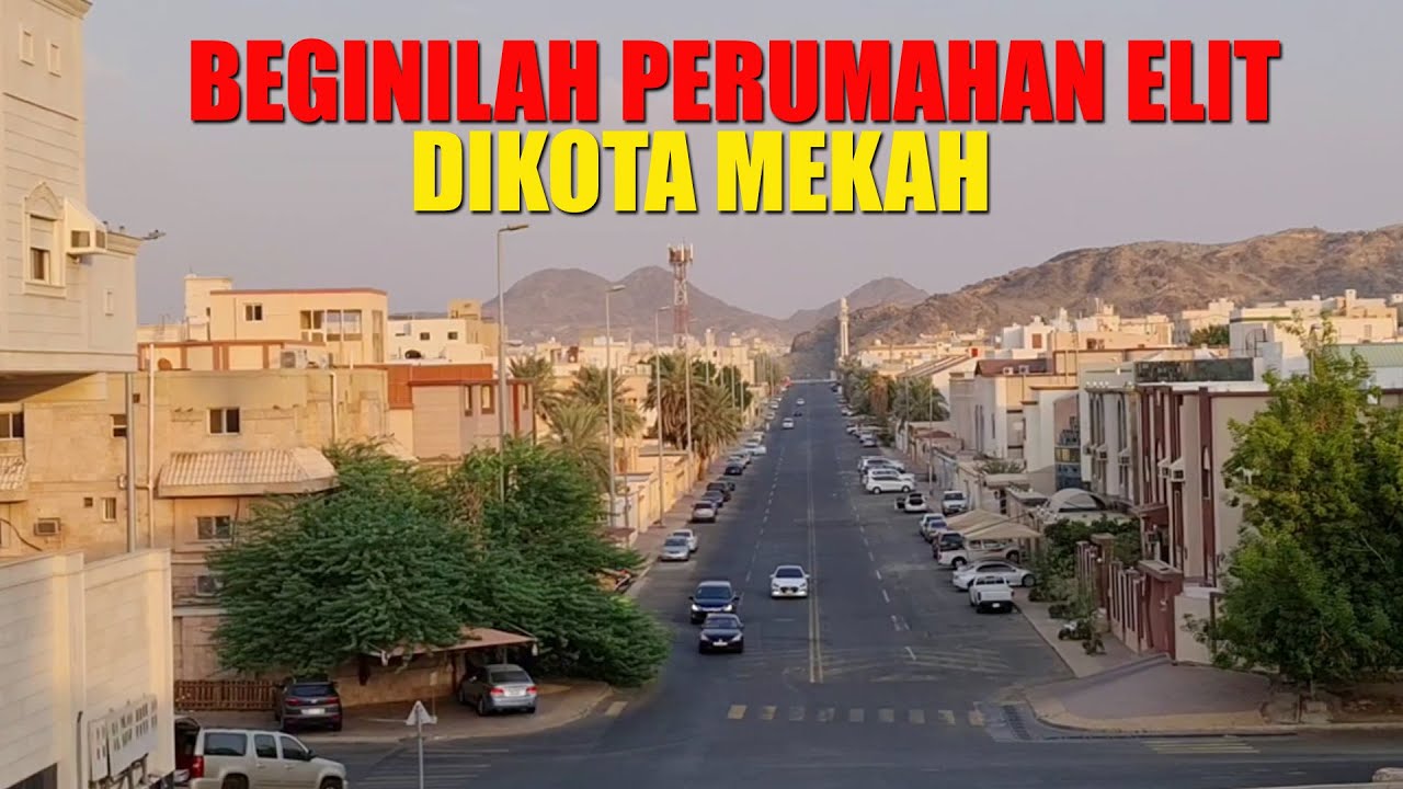 PENAMPAKAN PERUMAHAN ELIT KOTA MAKKAH BANYAK DIHUNI IMAM MASJIDIL HARAM