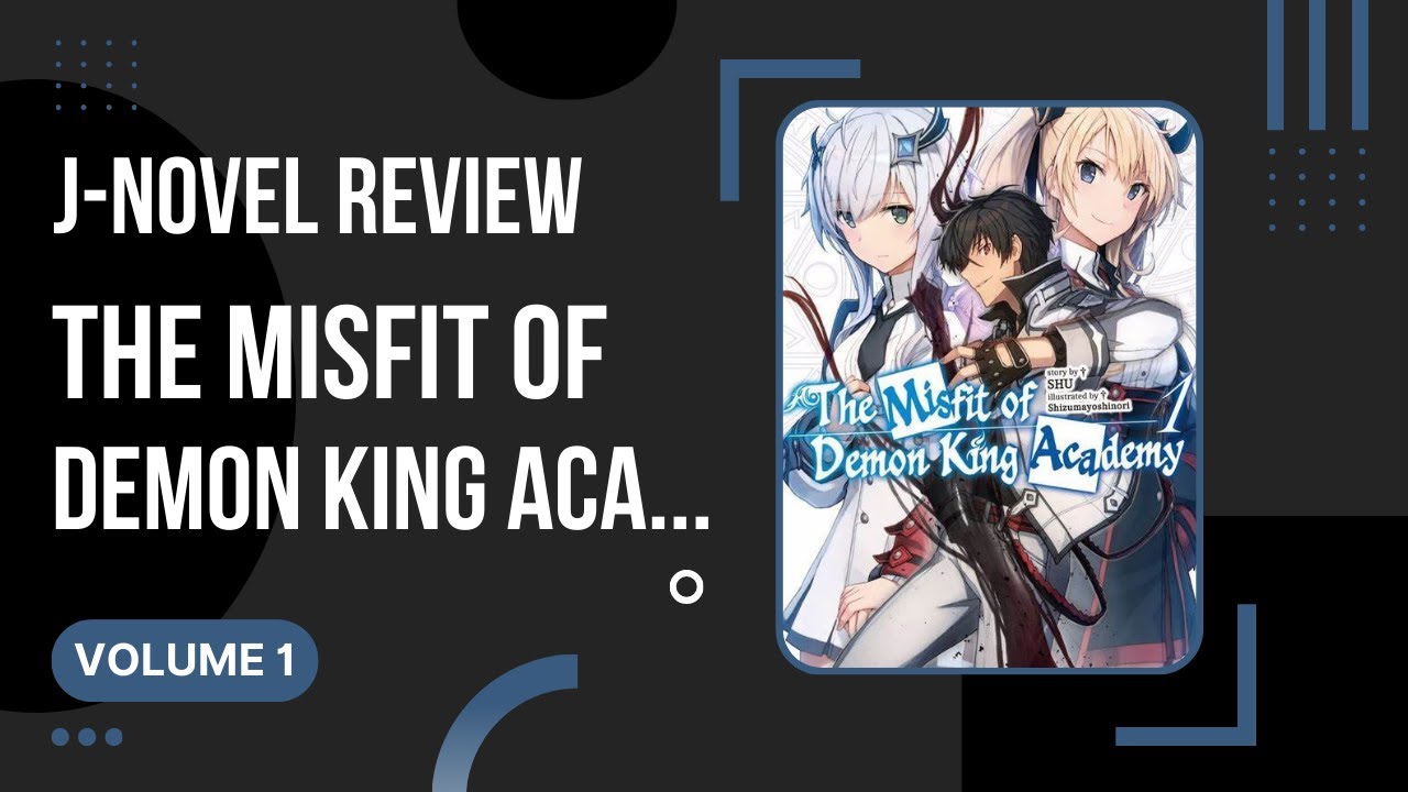 The Misfit of Demon King Academy - Volume 1 - J-Novel Club Review - YouTube