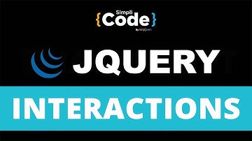 Interactions In jQuery | jQuery Interaction Tutorial | jQuery Tutorial For Beginners | Simplilearn