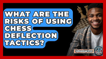 What Are The Risks Of Using Chess Deflection Tactics? - The Board Game Xpert
