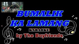 BUMALIK KA LAMANG karaoke by The Boyfriends
