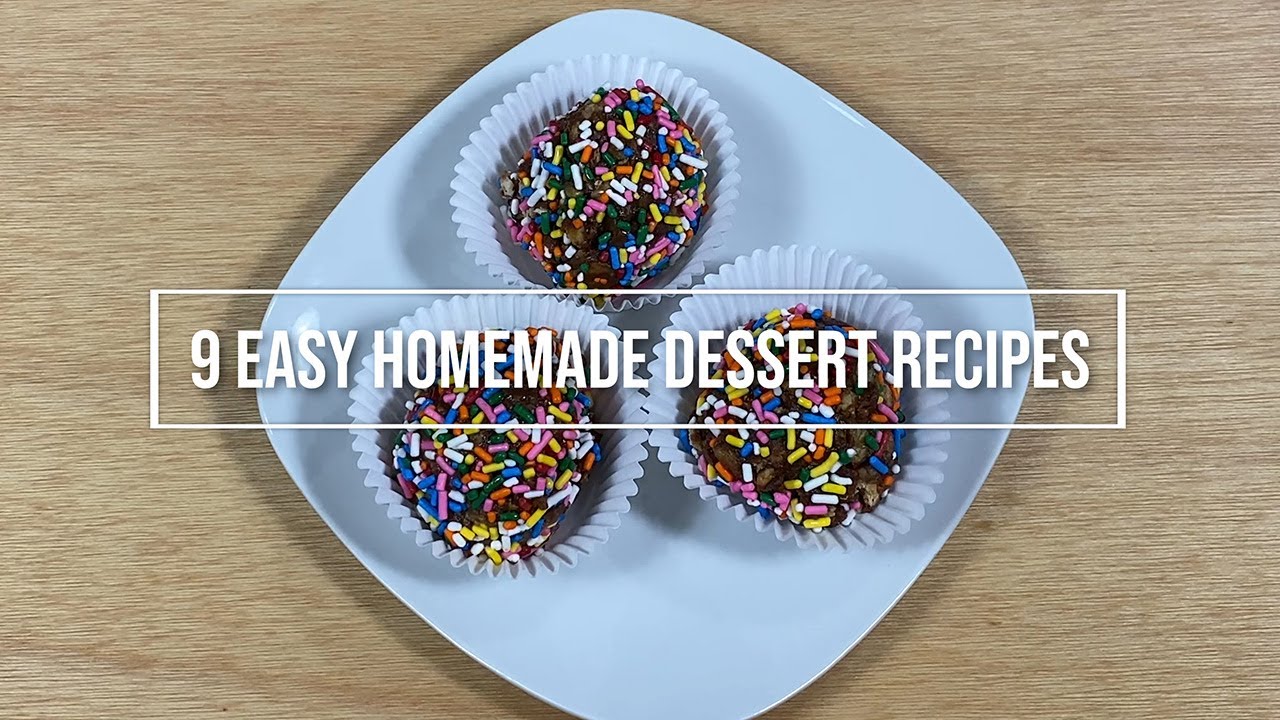 9 Easy Dessert Recipes YouTube