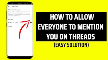 How To Allow Everyone To Mention You On Thread