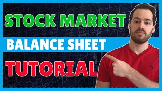 Balance Sheet Tutorial - Learn How To Analyze Any Company For Stock Market Investing