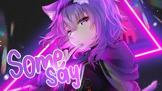 Nightcore - Some Says