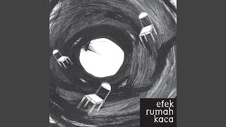 Video thumbnail of "Efek Rumah Kaca - Melankolia"