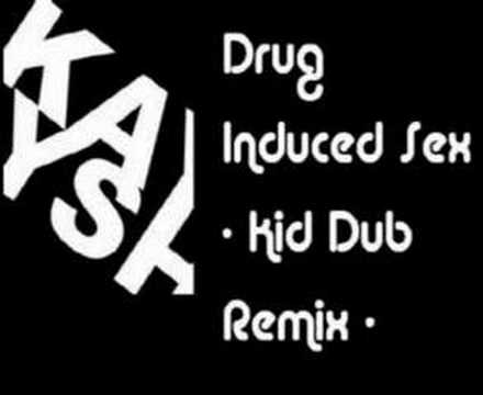 Kaysh - Drug Induced Sex (Kid Dub Loves Kinky Sex Remix) photo