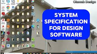 HOW TO KNOW YOUR SYSTEM SPECIFICATION FOR DESIGN SOFTWARE