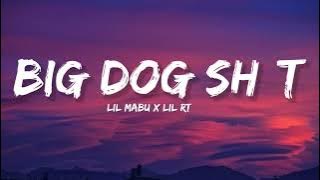 Lil Mabu x Lil RT - BIG DOG SH*T