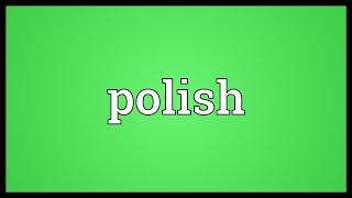 Polish Meaning