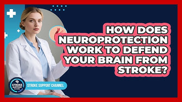 How Does Neuroprotection Work To Defend Your Brain From Stroke? - Stroke Support Channel