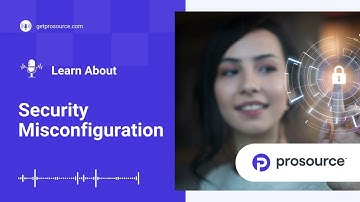 ProSource - Cybersecurity: How to Prevent Security Misconfigurations and Protect Your Business