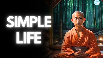 Simplicity is Power | Unlock Peace and Clarity Through Buddhist Teachings