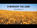 O worship the lord sda hymnal 6