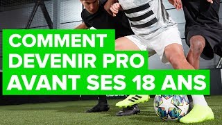 Comment devenir FOOTBALLEUR PRO avant ses 18 ans