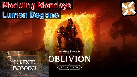 Modding Mondays - Oblivion Remastered - How to Install Lumen Begone
