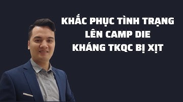 Hướng Dẫn Khắc Phục Tình Trạng Lên Camp Bị Die và Kháng TKQC Bị Xịt