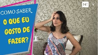 Como descobrir o que eu gosto de fazer  | Nicole Tomazella