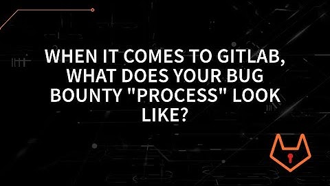 Bug Bounty Hunter Riccardo Padovani discusses his approach to hunting bugs on GitLab