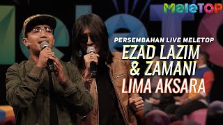 Ezad Lazim & Zamani - Lima Aksara | Persembahan Live MeleTOP | Nabil & Neelofa