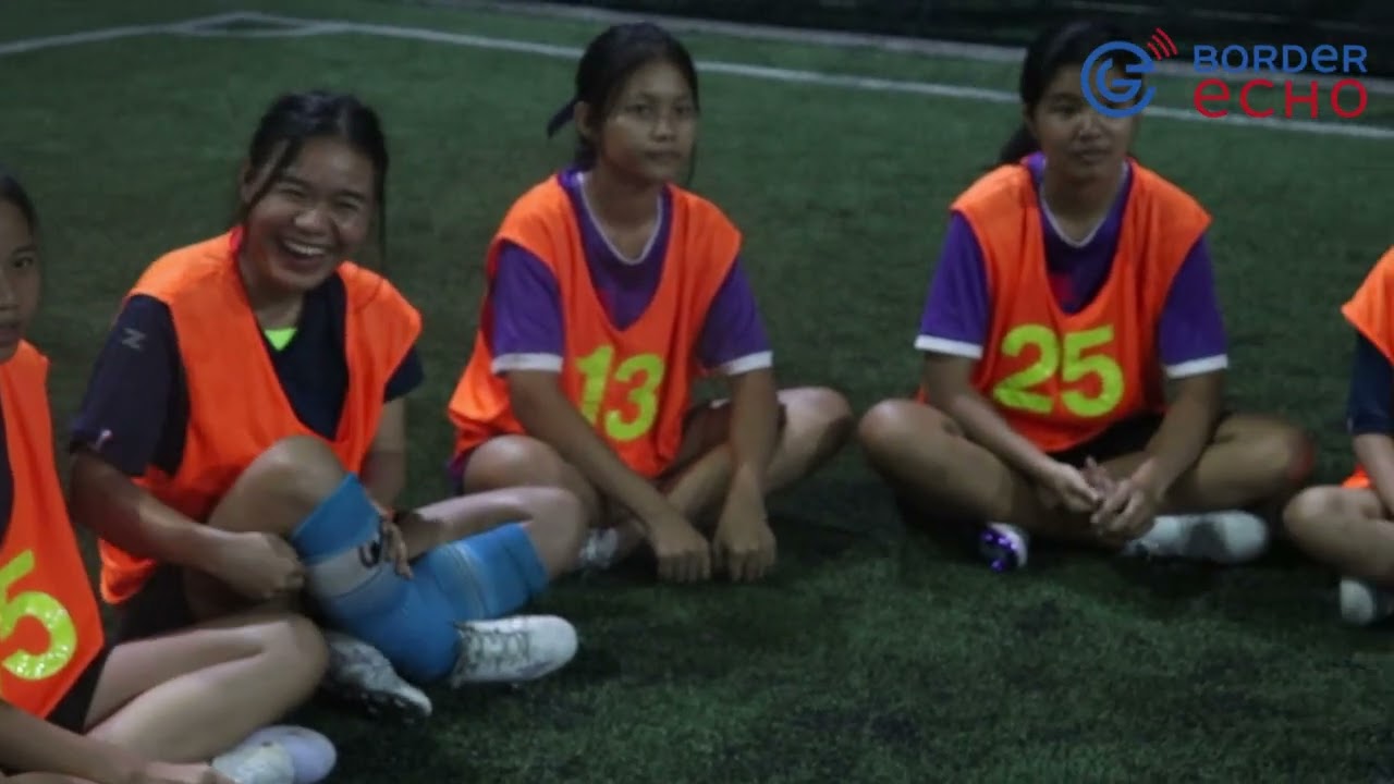 Border Echo ||_|| မဲဆောက်ရောက် မြန်မာအမျိုးသမီးတွေအတွက် ဘောလုံးအားကစား