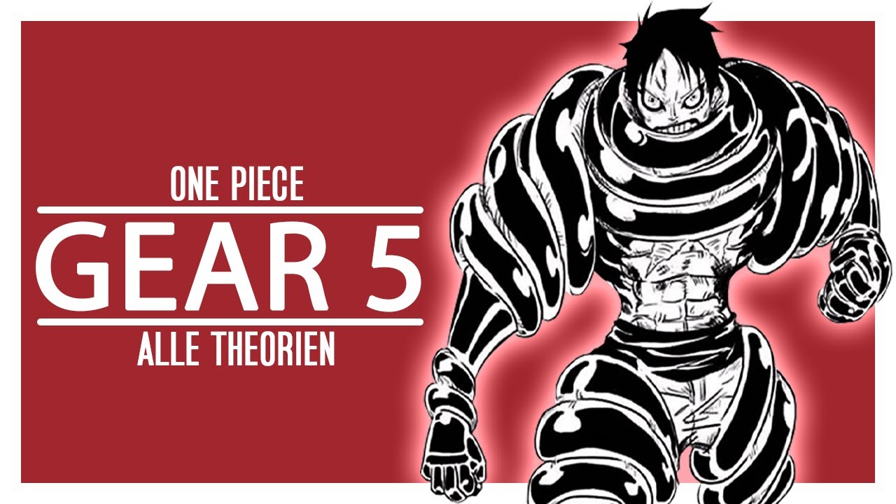 GEAR 5 Alle Theorien zu LUFFYs neuer Gear Form  ONE PIECE Alle Theorien