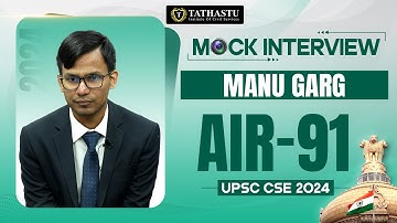 Manu Garg Rank-91 | UPSC CSE 2024 Topper’s Mock Interview | Tathastu ICS | UPSC