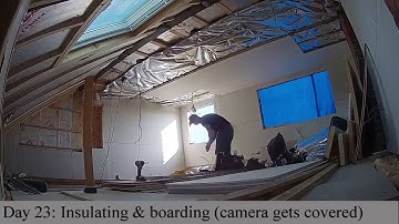 Loft Conversion Timelapse - Video Log 23