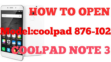 HOW TO OPEN  COOLPAD NOTE 3 Model 8676 I02 DISABLING