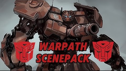 Warpath(DOTM) Scenespack