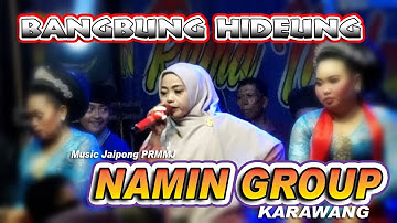 BANGBUNG HIDEUNG JAIPONGAN PRMMJ NAMIN GROUP KARAWANG TERBARU 2022