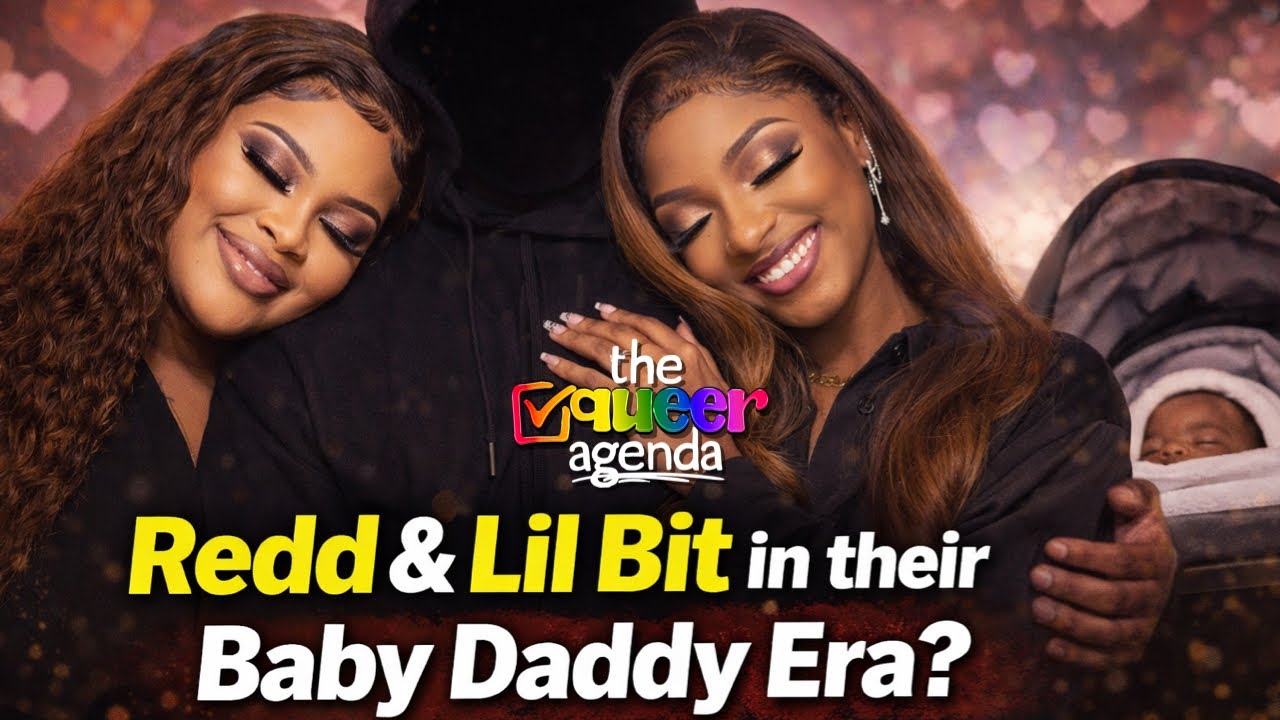 Редд и Лил Бит в эре отцовства? | The Queer Agenda