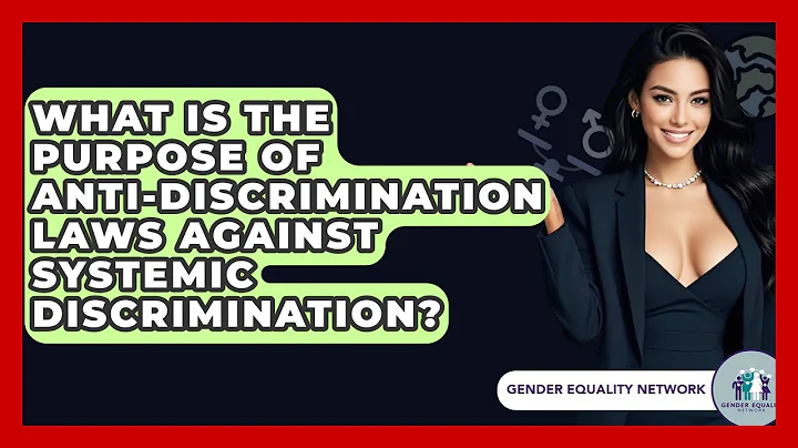 What Is The Purpose Of Anti-discrimination Laws Against Systemic Discrimination?