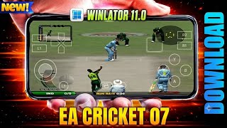 How to Download and Play EA Sports Cricket 07 on Winlator Emulator Android