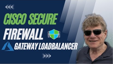 Cisco Secure Firewall 7.3 Release - Azure Gateway Load Balancer