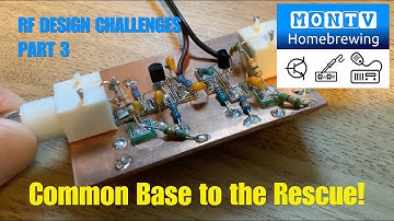 66 - Common Base to the Rescue! (RF Design Challenges: PART 3)