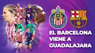 ¡Chivas Femenil recibirá al Barcelona en Guadalajara! 🇲🇽 ⚽️ 🇪🇸