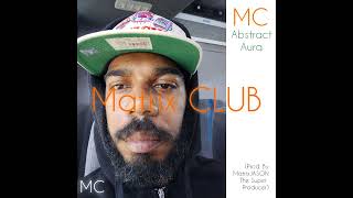 Matrix CLUB [MC] - Abstract Aura (Prod. By MatrixJASON The Super Producer) BEAT 🎹👨🏾‍💻🔥
